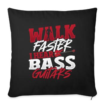 Marchez plus vite J’entends des guitares basses Joueur de basse Basse - Housse de coussin décorative 45 x 45 cm - noir - Devant