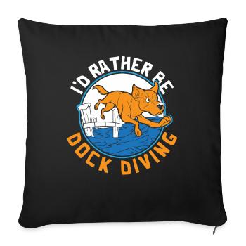 I'd Rather Be Dock Diving Dock Diver Dog Jumping - Sofakissenbezug 45 x 45 cm - Schwarz - Vorne