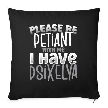 Please Be Patient I Have Dyslexia Awareness - Sofakissenbezug 45 x 45 cm - Schwarz - Vorne