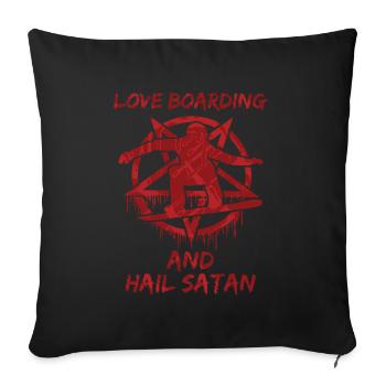Love Boarding and Hail Satan - Sofa pillowcase 17,3'' x 17,3'' (45 x 45 cm) - black - Front