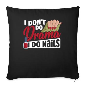 I Don't Do Drama I Do Nails Nail Tech Nail - Sofakissenbezug 45 x 45 cm - Schwarz - Vorne