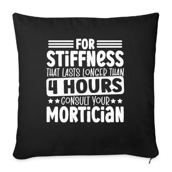 For Stiffness That Lasts Longer Mortician Funeral - Sofa pillowcase 17,3'' x 17,3'' (45 x 45 cm) - black - Front