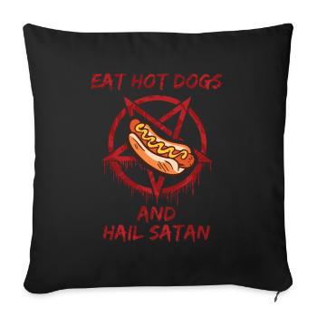 Eat Hot Dogs and Hail Satan - Sofakissenbezug 45 x 45 cm - Schwarz - Vorne