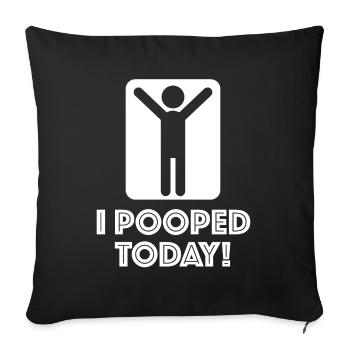 I pooped today | funny sayings - Sofa pillowcase 17,3'' x 17,3'' (45 x 45 cm) - black - Front