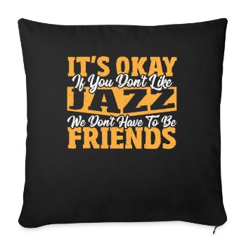 Ce n’est pas grave si vous n’aimez pas le jazz jazz musique jazz - Housse de coussin décorative 45 x 45 cm - noir - Devant