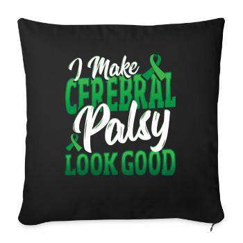 I Make Cerebral Palsy Look Good Cerebral Palsy - Sofakissenbezug 45 x 45 cm - Schwarz - Vorne
