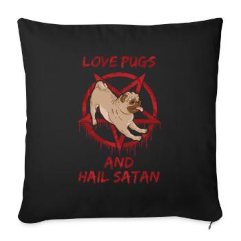 Love Pugs and Hail Satan - Sofakissenbezug 45 x 45 cm - Schwarz - Vorne