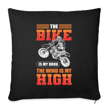 The Bike Is My Drug The Wind Is My High Motocross - Sofa pillowcase 17,3'' x 17,3'' (45 x 45 cm) - black - Front
