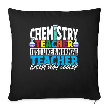 Chemistry Teacher Just Like A Normal Teacher - Sofa pillowcase 17,3'' x 17,3'' (45 x 45 cm) - black - Front