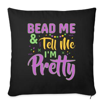 Bead Me & Tell Me I'm Pretty Mardi Gras Beads - Sofa pillowcase 17,3'' x 17,3'' (45 x 45 cm) - black - Front