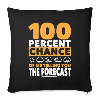 Telling You The Forecast Meteorologist Meteorology - Sofakissenbezug 45 x 45 cm - Schwarz - Vorne