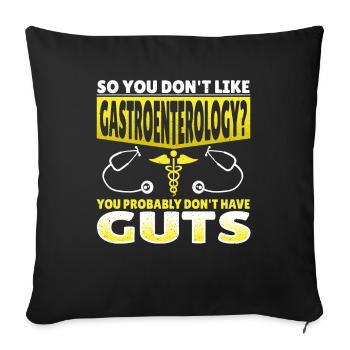 So You Don't Like Gastroenterology? - Sofa pillowcase 17,3'' x 17,3'' (45 x 45 cm) - black - Front