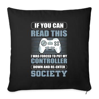 If You Can Read This I Put My Controller Down - Sofakissenbezug 45 x 45 cm - Schwarz - Vorne