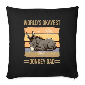 World Okayest Donkey Dad - Sofa pillowcase 17,3'' x 17,3'' (45 x 45 cm) - black - Front