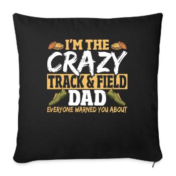 I'm The Crazy Track & Field Dad Everyone Warned - Sofa pillowcase 17,3'' x 17,3'' (45 x 45 cm) - black - Front