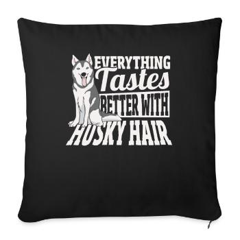 Siberian Husky Everything Tastes Better With - Sofa pillowcase 17,3'' x 17,3'' (45 x 45 cm) - black - Front