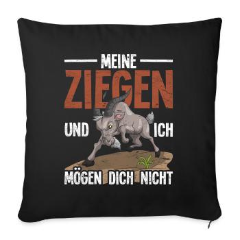 Meine Ziegen und ich mögen dich nicht Bauer Ziege - Sofakissenbezug 45 x 45 cm - Schwarz - Vorne