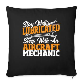 Stay Well Lubricated Sleep With Aircraft Mechanic - Sofakissenbezug 45 x 45 cm - Schwarz - Vorne