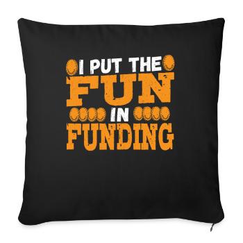 I Put The Fun In Funding Loan Officer Mortgage - Sofa pillowcase 17,3'' x 17,3'' (45 x 45 cm) - black - Front