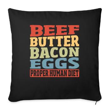 Beef Butter Bacon Eggs Proper Human Diet Keto - Sofa pillowcase 17,3'' x 17,3'' (45 x 45 cm) - black - Front