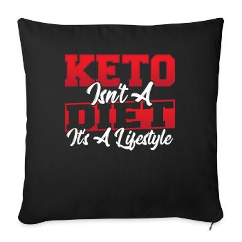 Keto Isn't A Diet It's A Lifestyle Keto Diet Keto - Sofa pillowcase 17,3'' x 17,3'' (45 x 45 cm) - black - Front