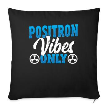 Positron Vibes Only Nuclear Medicine Technologist - Sofa pillowcase 17,3'' x 17,3'' (45 x 45 cm) - black - Front