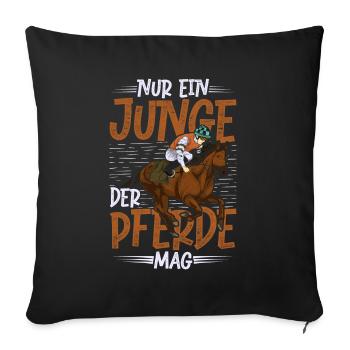 Nur ein Junge der Pferde mag Pferde Reiten Pferd - Sofakissenbezug 45 x 45 cm - Schwarz - Vorne