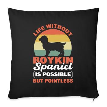 Life Without Boykin Spaniel Is Possible But - Sofa pillowcase 17,3'' x 17,3'' (45 x 45 cm) - black - Front