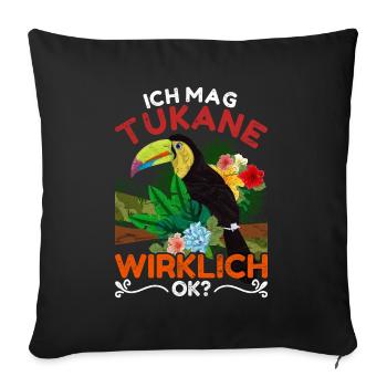 Ich mag Tukane wirklich ok Tropischer Vogel Tukan - Sofakissenbezug 45 x 45 cm - Schwarz - Vorne
