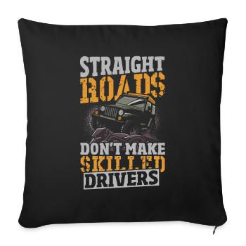 Les routes droites ne font pas un bon conducteur - Housse de coussin décorative 45 x 45 cm - noir - Devant