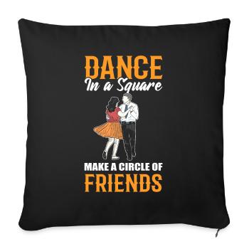 Dance In A Square Make A Circle Of Friends Square - Sofa pillowcase 17,3'' x 17,3'' (45 x 45 cm) - black - Front