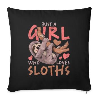 Just a girl who loves sloths Zoo Sloth - Sofa pillowcase 17,3'' x 17,3'' (45 x 45 cm) - black - Front