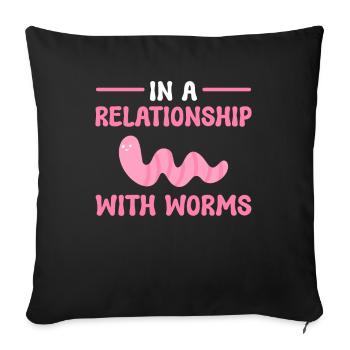 In A Relationship With Worms Worm Farming - Sofa pillowcase 17,3'' x 17,3'' (45 x 45 cm) - black - Front