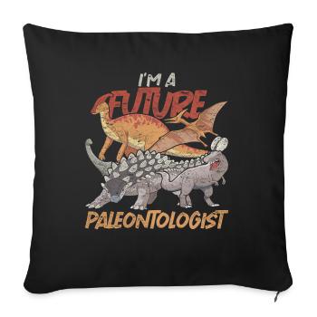 I am a future paleontologist paleontology - Sofa pillowcase 17,3'' x 17,3'' (45 x 45 cm) - black - Front