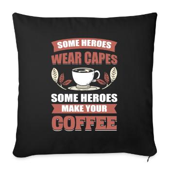 Certains héros portent des capes Certains héros font - Housse de coussin décorative 45 x 45 cm - noir - Devant