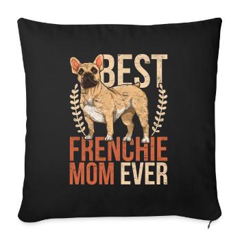 Beste Frenchie Mama Hunde Französische Bulldogge - Sofakissenbezug 45 x 45 cm - Schwarz - Vorne
