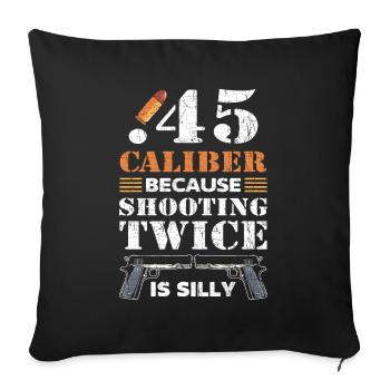 Calibre .45 Parce que tirer deux fois est stupide 2. - Housse de coussin décorative 45 x 45 cm - noir - Devant