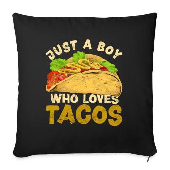 Just a boy who loves tacos, fast food, taco - Sofa pillowcase 17,3'' x 17,3'' (45 x 45 cm) - black - Front