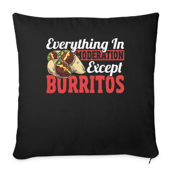 Everything In Moderation Except Burritos Burrito - Sofa pillowcase 17,3'' x 17,3'' (45 x 45 cm) - black - Front