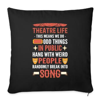 Theatre Life We Do Odd Things In Public Broadway - Sofa pillowcase 17,3'' x 17,3'' (45 x 45 cm) - black - Front
