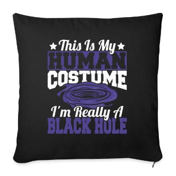 Astronomy This Is My Human Costume I'm Really A - Sofa pillowcase 17,3'' x 17,3'' (45 x 45 cm) - black - Front