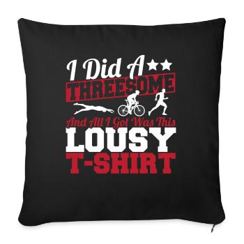 Did A Threesome And All I Got Was This Lousy - Sofa pillowcase 17,3'' x 17,3'' (45 x 45 cm) - black - Front