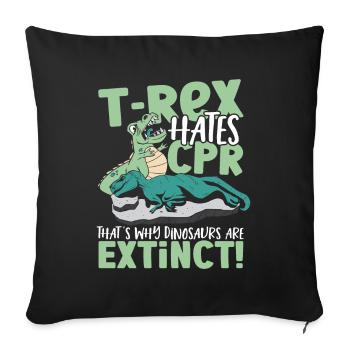 T-Rex hasst HLW Deshalb sind Dinosaurier - Sofakissenbezug 45 x 45 cm - Schwarz - Vorne