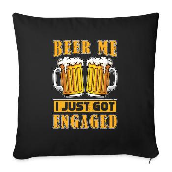 Donne-moi de la bière Je viens de me fiancer Fiançailles - Housse de coussin décorative 45 x 45 cm - noir - Devant