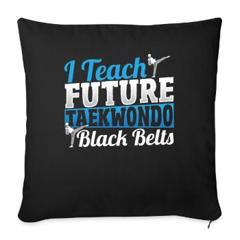 J’enseigne aux futures ceintures noires de Taekwondo - Housse de coussin décorative 45 x 45 cm - noir - Devant