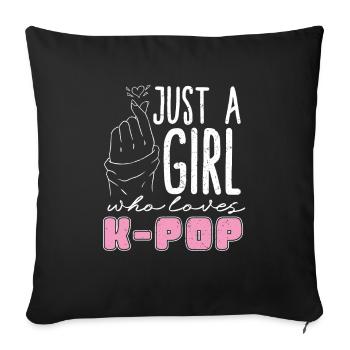 Just A Girl Who Loves K Pop Music K Pop - Sofa pillowcase 17,3'' x 17,3'' (45 x 45 cm) - black - Front