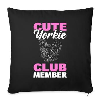 Cute Yorkie Club Member Yorkshire Terrier - Sofa pillowcase 17,3'' x 17,3'' (45 x 45 cm) - black - Front