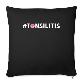 Tonsillitis Survivor #Tonsilitis Tonsillectomy - Sofa pillowcase 17,3'' x 17,3'' (45 x 45 cm) - black - Front