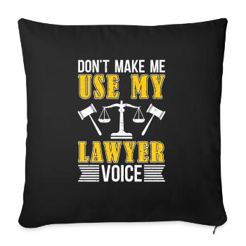 Don't Let Me Use My Lawyer Voice - Sofa pillowcase 17,3'' x 17,3'' (45 x 45 cm) - black - Front
