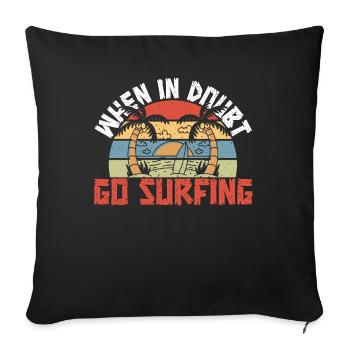 Planche de surf Surfer En cas de doute, allez surfer - Housse de coussin décorative 45 x 45 cm - noir - Devant